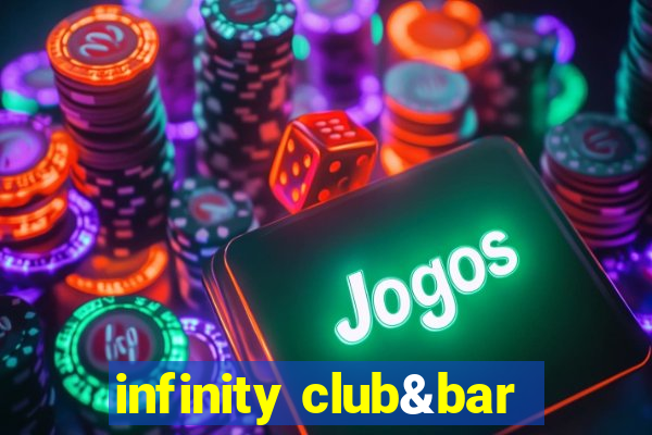 infinity club&bar